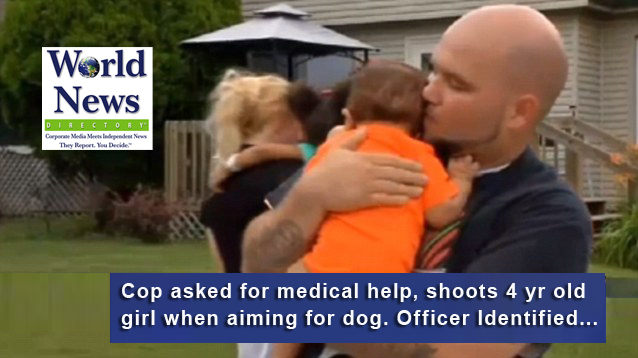 Cop asked for medical help, shoots 4 yr old girl when aiming for dog copy